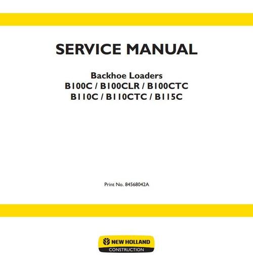 Product picture New Holland Backhoe Loaders B100C, B100CLR, B100CTC, B110C, B110CTC, B115C Workshop Service Manual
