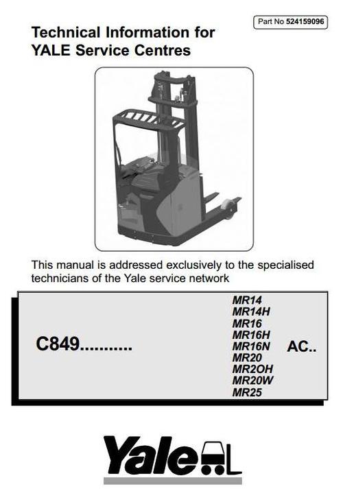 Product picture Yale Reach Truck Type C849: MR14(, -H), MR16 (, -H, -N), MR20 (, H, W), MR25 Workshop Service Manual